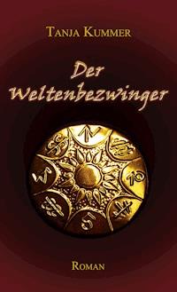Der Weltenbezwinger - Tanja Kummer - E-Book