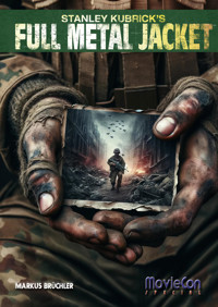 MovieCon Special: Full Metal Jacket (Hintergründe und Analysen) - Markus Brüchler - E-Book