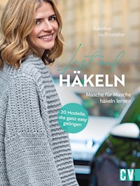 Lust auf Häkeln - Karoline Hoffmeister - E-Book