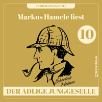 Der adlige Junggeselle - Markus Hamele liest Sherlock Holmes, Folge 10 (Ungekürzt) - Sir Arthur Conan Doyle - Hörbuch