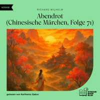 Abendrot (Chinesische Märchen, Folge 71) - Richard Wilhelm - Hörbuch