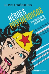 Héroes postheroicos - Ulrich Bröckling - E-Book