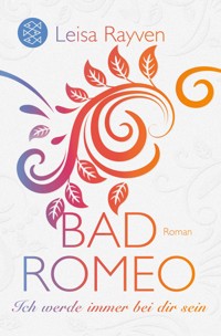 Bad Romeo - Ich werde immer bei dir sein - Leisa Rayven - E-Book