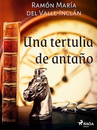 Una tertulia de antaño - Ramón María Del Valle-inclán - E-Book