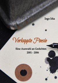 Verkappte Poesie - Ingo Irka - E-Book