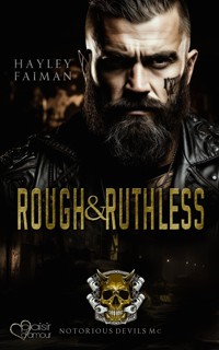 Notorious Devils MC Teil 4: Rough & Ruthless - Hayley Faiman - E-Book