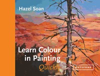Learn Colour In Painting Quickly - Hazel Soan - E-Book
