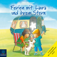 Ferien mit Laura und ihrem Stern - Lauras Ferien / Lauras erste Übernachtung / Laura und der Ferienhund - Klaus Baumgart - Hörbuch