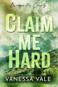 Claim Me Hard - Vanessa Vale - E-Book