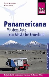 Reise Know-How Panamericana: Mit dem Auto von Alaska bis Feuerland (Sachbuch) - Sonja Nertinger - E-Book