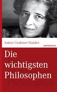Die wichtigsten Philosophen - Anton Grabner-Haider - E-Book