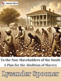 To the Non-Slaveholders of the South - Lysander Spooner - E-Book