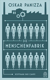 Die Menschenfabrik - Oskar Panizza - E-Book