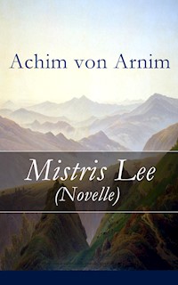 Mistris Lee (Novelle) - Achim von Arnim - E-Book