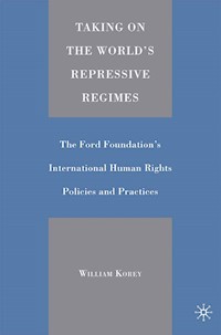 Taking on the World's Repressive Regimes - W. Korey - E-Book