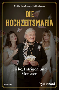 Die Hochzeitsmafia - Meike Buschening-Kaffenberger - E-Book