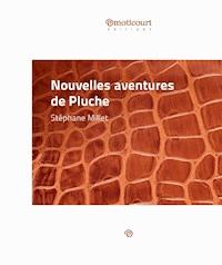 Nouvelles aventures de Pluche - Stéphane Millet - E-Book