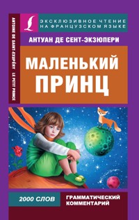 Маленький принц / Le Petit Prince - Антуан де Сент-Экзюпери - E-Book