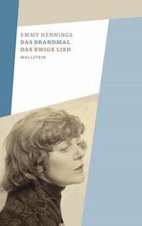 Das Brandmal – Das ewige Lied - Emmy Hennings - E-Book