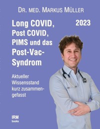 Long COVID, Post COVID, PIMS und das Post-Vac-Syndrom - Markus Müller - E-Book