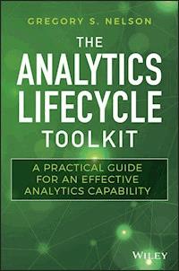 The Analytics Lifecycle Toolkit - Gregory S. Nelson - E-Book