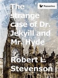 The Strange Case of  Dr. Jekyll and Mr. Hyde - Robert Louis Stevenson - E-Book