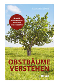 Obstbäume verstehen - Annekathrin Schmid - E-Book