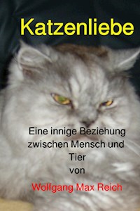 Katzenliebe - Wolfgang Max Reich - E-Book