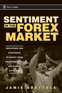 Sentiment in the Forex Market - Jamie Saettele - E-Book