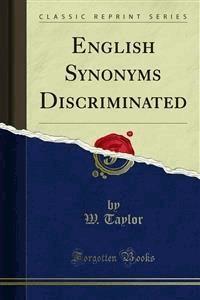 English Synonyms Discriminated - W. Taylor - E-Book