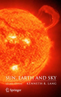 Sun, Earth and Sky - Kenneth R. Lang - E-Book