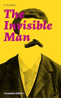 The Invisible Man (Complete Edition) - H. G. Wells - E-Book