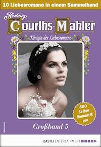 Hedwig Courths-Mahler Großband 5 - Sammelband - Hedwig Courths-Mahler - E-Book