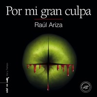 Por mi gran culpa - Raúl Ariza - Hörbuch