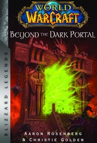 World of Warcraft: Beyond the Dark Portal - Aaron Rosenberg - E-Book