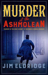 Murder at the Ashmolean - Jim Eldridge - E-Book