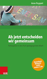 Ab jetzt entscheiden wir gemeinsam - Anne Ruppert - E-Book