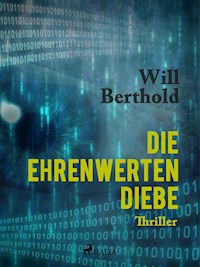 Die ehrenwerten Diebe - Will Berthold - E-Book