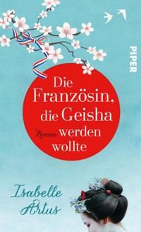 Die Französin, die Geisha werden wollte - Isabelle Artus - E-Book
