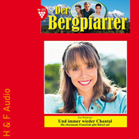 Und immer wieder Chantal - Der Bergpfarrer, Band 377 (ungekürzt) - Toni Waidacher - Hörbuch