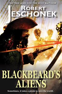 Blackbeard’s Aliens - Robert Jeschonek - E-Book