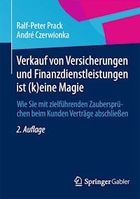 Verkauf von Versicherungen und Finanzdienstleistungen ist (k)eine Magie - Ralf-Peter Prack - E-Book