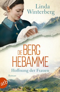 Die Berghebamme – Hoffnung der Frauen - Linda Winterberg - E-Book