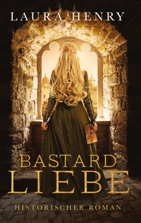 Bastardliebe - Laura Henry - E-Book