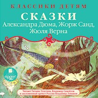 Сказки Александра Дюма, Жорж Санд, Жюля Верна - Александр Дюма - Hörbuch