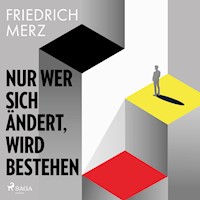 Nur wer sich ändert, wird bestehen - Friedrich Merz - Hörbuch