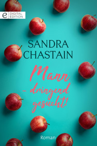 Mann - dringend gesucht! - Sandra Chastain - E-Book