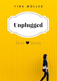 Unplugged - Tina Müller - E-Book