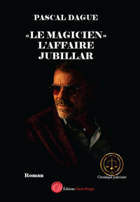 « Le magicien », l'affaire jubillar - Pascal Dague - E-Book