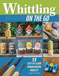 Whittling On the Go - David Young - E-Book